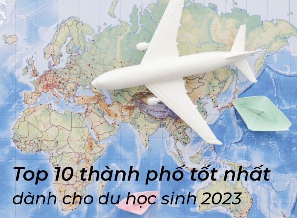 Top 10 thành phố du học tốt nhất 2023